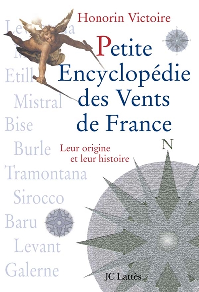 Petite encyclopédie des vents de France : leur origine et leur histoire
