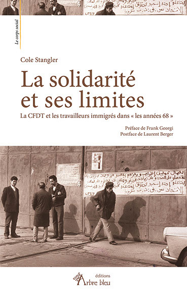 La solidarité et ses limites : la CFDT et les travailleurs immigrés dans "les années 68"