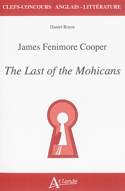 James Fenimore Cooper, "The last of the Mohicans"