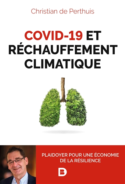 Covid-19 et réchauffement climatique = plaidoyer pour une économie de la résilience