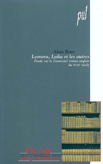 Leonora, Lydia et les autres : étude sur le (nouveau) roman anglais du XVIIIe siècle