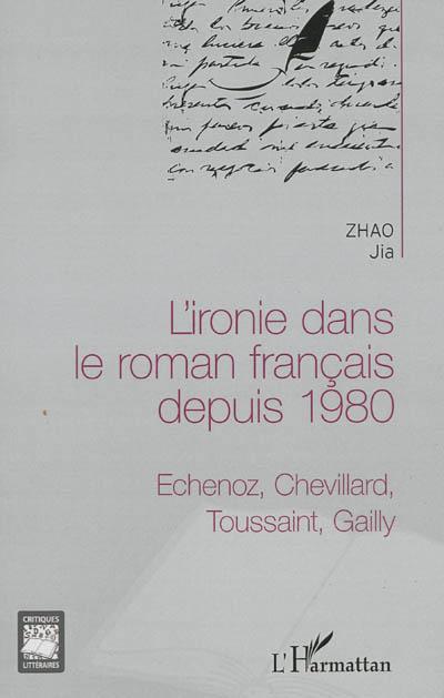 L'ironie dans le roman français depuis 1980 : Echenoz, Chevillard, Toussaint, Gailly