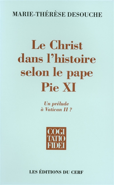 Le Christ dans l'histoire selon le pape Pie XI : Un orélude à Vatican II?