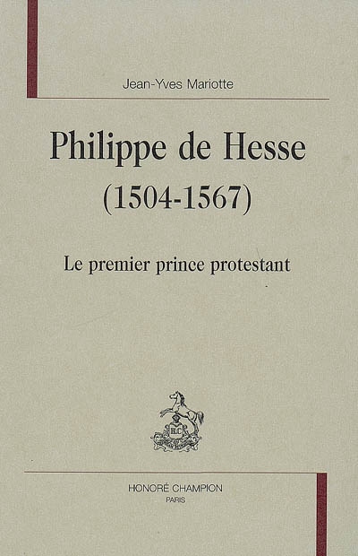 Philippe de Hesse (1504-1567) : le premier prince protestant