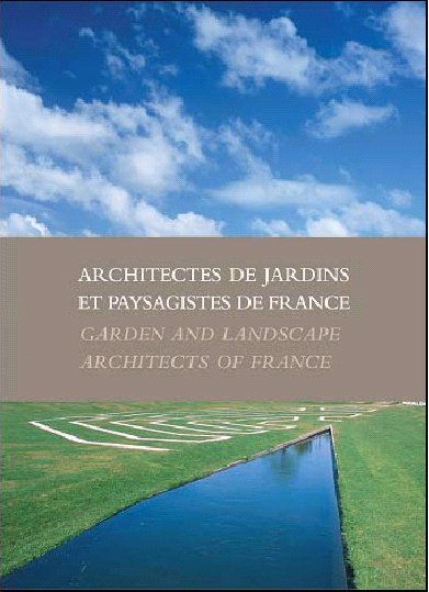 Architectes de jardins et paysagistes de France = Garden and landscape architects of France ;