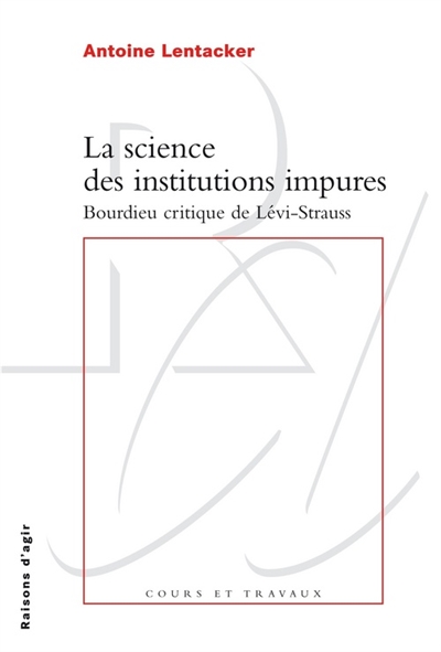 La science des institutions impures : Bourdieu critique de Lévi-Strauss