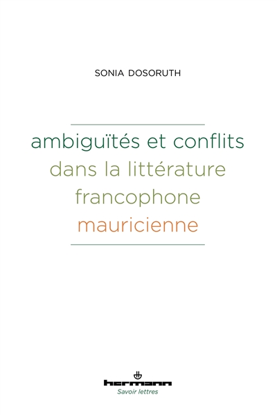 Ambiguïtés et conflits dans la littérature francophone mauricienne