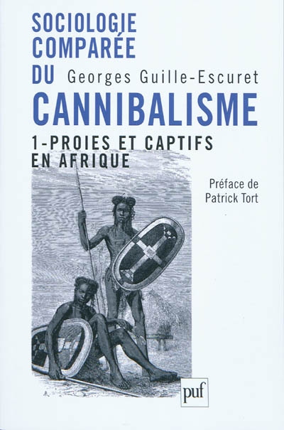 Sociologie comparée du cannibalisme. 1 , Proies et captifs en Afrique