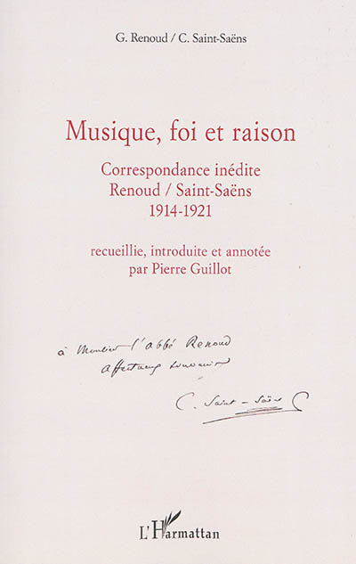 Musique, foi et raison : correspondance inédite Gabriel Renoud-Camille Saint-Saëns, 1914-1921