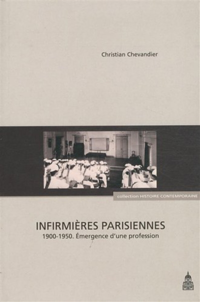 Infirmières parisiennes : 1900-1950, émergence d'une profession