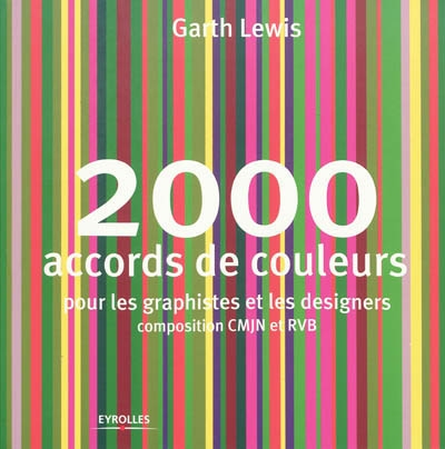 2000 accords de couleurs : pour les graphistes et les designers, composition CMJN et RVB