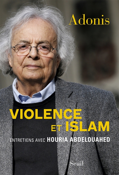 Violence et islam : entretiens avec Houria Abdelouahed