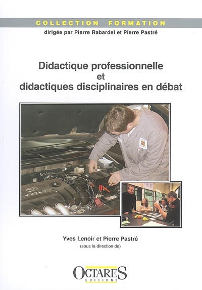 Didactique professionnelle et didactiques disciplinaires en débat : un enjeux [sic] pour la professionnalisation des enseignants