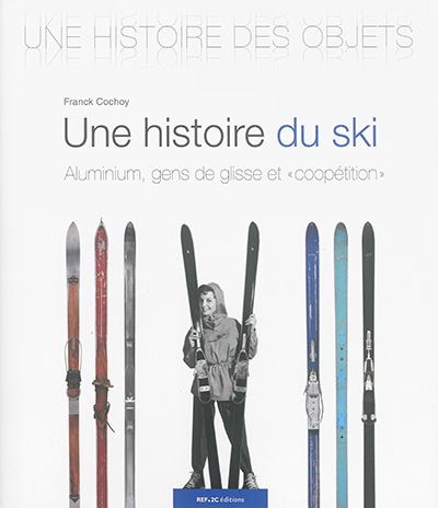Une histoire du ski : aluminium, gens de glisse et "coopétition"