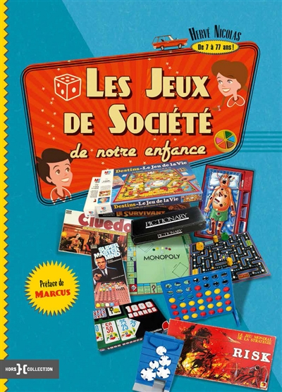 Les jeux de société de notre enfance : l'histoire de nos jeux : de 7 à 77 ans !...