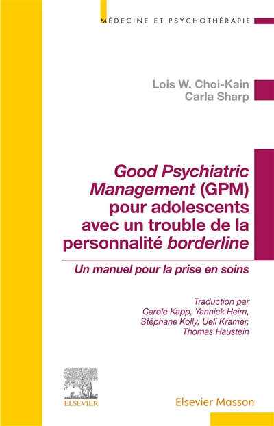 Good Psychiatric Management (GPM) pour adolescents avec un trouble de la personnalité borderline : un manuel pour la prise en soins
