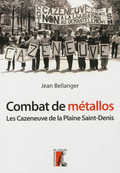 Combat de métallos : les Cazeneuve et la machine-outil de la Plaine Saint-Denis (1976-1979)