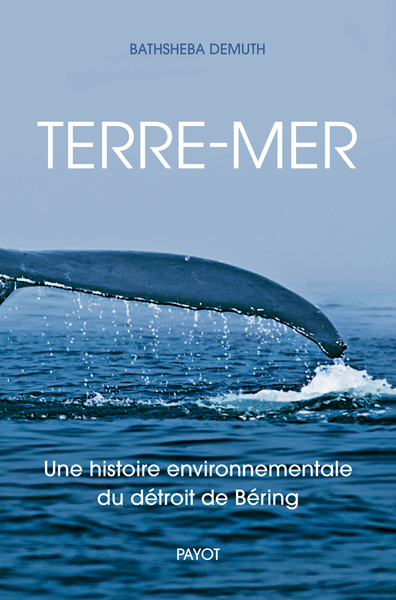 Terre-Mer : une histoire environnementale du détroit de Béring