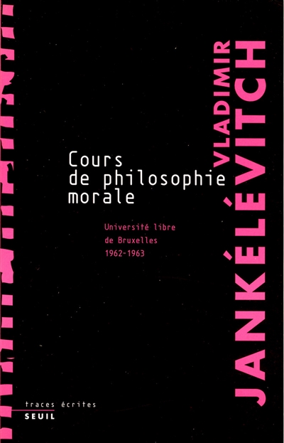 Cours de philosophie morale : notes recueillies à l'Université libre de Bruxelles, 1962-1963
