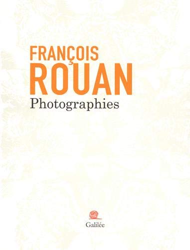 François Rouan : Photographies ;