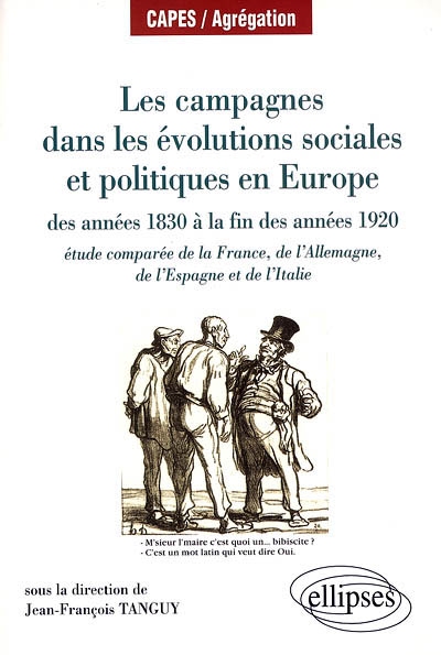 Les campagnes dans les évolutions sociales et politiques en Europe, des années 1830 à la fin des années 1920 : étude comparée de la France, de l'Allemagne, de l'Espagne et de l'Italie