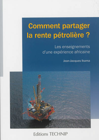 Comment partager la rente pétrolière ? : les enseignements d'une expérience africaine