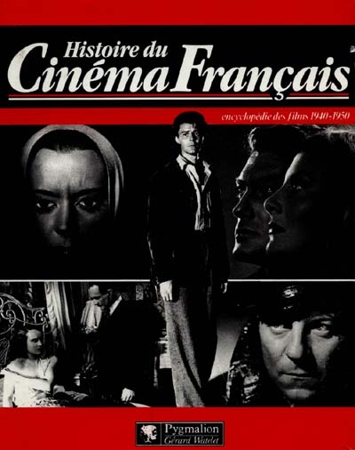 Histoire du cinéma français : encyclopédie des films: 1940-1950