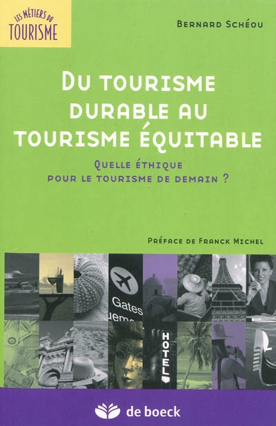 Du tourisme durable au tourisme équitable : quelle éthique pour le tourisme de demain ?