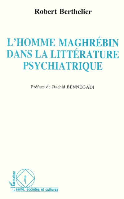 L'homme maghrébin dans la littérature psychiatrique