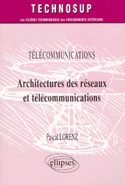 Télécommunications : architectures des réseaux et télécommunications