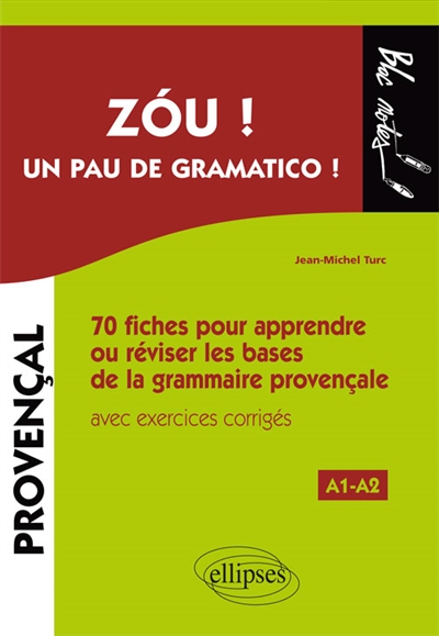 Zóu ! Un pau de gramatico ! : 70 fiches pour apprendre ou réviser les bases de la grammaire provençale : avec exercices corrigés