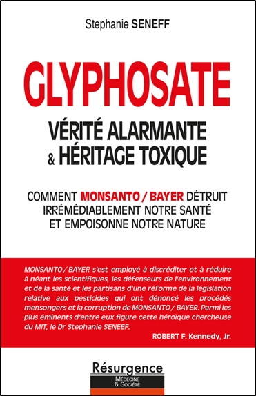 Glyphosate : vérité alarmante & héritage toxique : comment Monsanto/Bayer détruit irrémédiablement notre santé et empoisonne notre planète