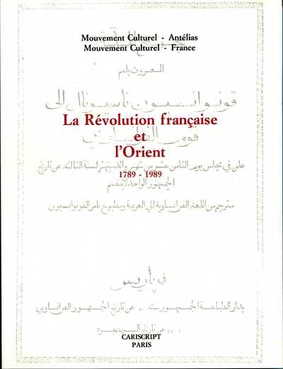 La Révolution française et l'Orient : 1789-1989 : [colloque de Paris, 1er-2 juin 1989]
