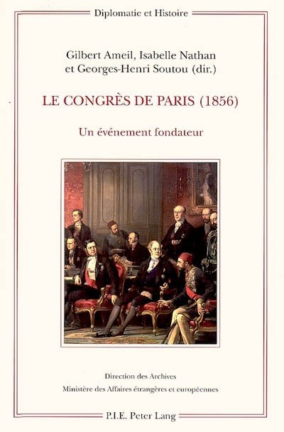Le congrès de Paris (1856) : un événement fondateur : [colloque international]