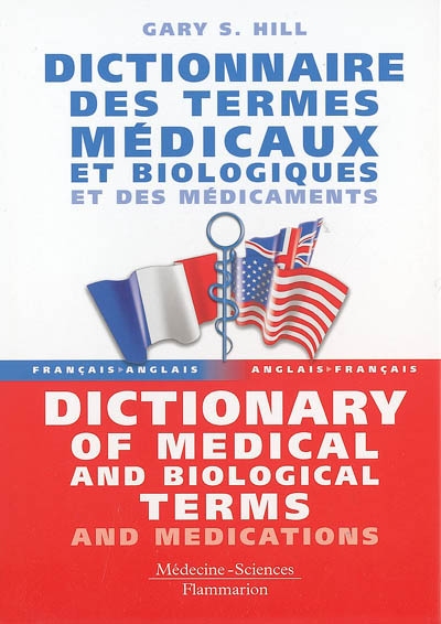 Dictionnaire des termes médicaux et biologiques et des médicaments : français-anglais, anglais-français