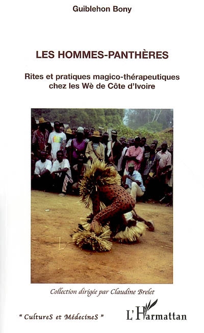 Les hommes-panthères : rites et pratiques magico-thérapeutiques chez les Wè de Côte d'Ivoire