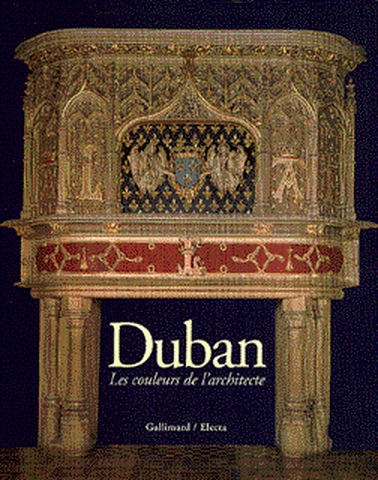 Félix Duban : 1798-1870 : les couleurs de l'architecte