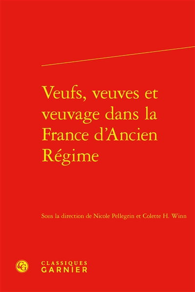 Veufs, veuves et veuvage dans la France d'Ancien régime : [actes du colloque de Poitiers, 11-12 juin 1998]