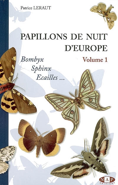 Papillons de nuit d'Europe. Volume 1 , Bombyx, sphinx, écailles