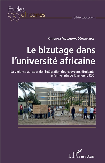 Le bizutage dans l'université africaine : la violence au coeur de l'intégration des nouveaux étudiants à l'Université de Kisangani, RDC