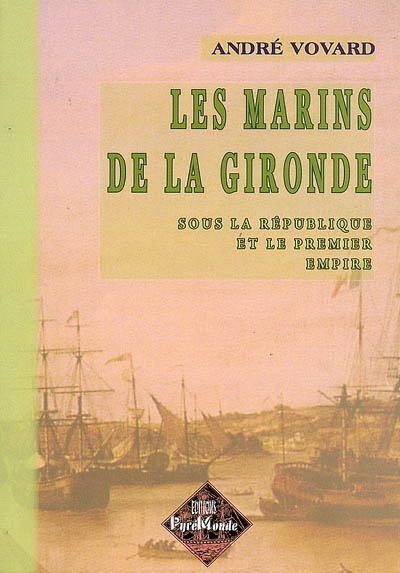 Les marins de la Gironde sous la Révolution et le premier Empire