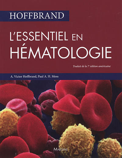 Hoffbrand : l'essentiel en hématologie
