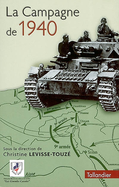 La campagne de 1940 : actes du colloque, [Paris, Musée de l'armée], 16 au 18 novembre 2000 ;