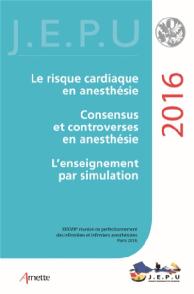 Le risque cardiaque en anesthésie ; Consensus et controverses en anesthésie ; L'enseignement par simulation