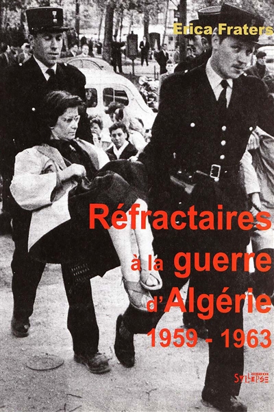 Réfractaires à la guerre d'Algérie : 1959-1963 : avec l'Action civique non violente