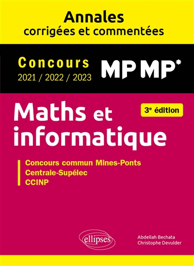 Maths et informatique : concours MP-MP* 2021, 2022, 2023 : concours commun Mines-Ponts, Centrale-Supélec, CCINP