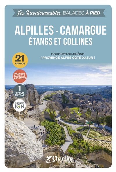 Alpilles, Camargue : étangs et collines