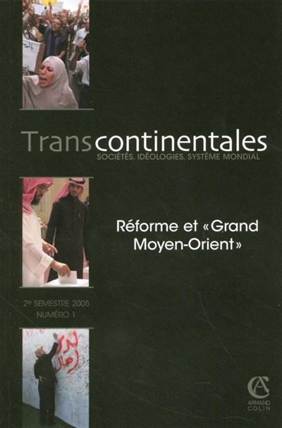 Transcontinentales. . 1 (2005) , Réforme et Grand Moyen-Orient