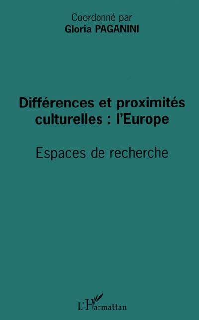 Différences et proximités culturelles : l'Europe : espaces de recherche