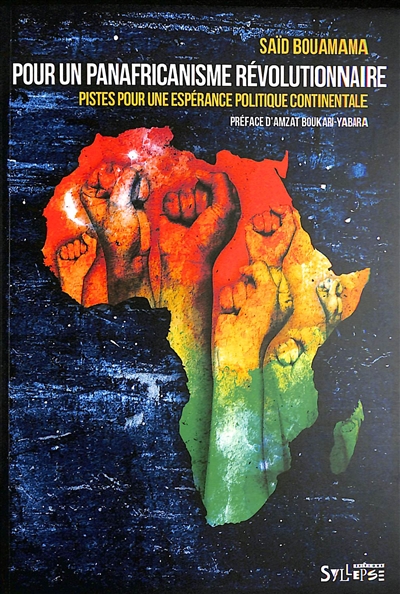 Pour un panafricanisme révolutionnaire : pistes pour une espérance politique continentale